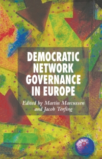 democratic network governance in europe 1st edition m. marcussen 1403995303, 9781403995308