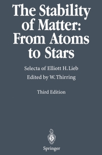 the stability of matter from atoms to stars 3rd edition elliott h. lieb 3540420835, 9783540420835