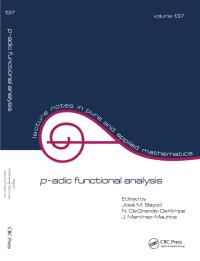 p adic function analysis 1st edition jose m. bayod 0824786602, 9780824786601