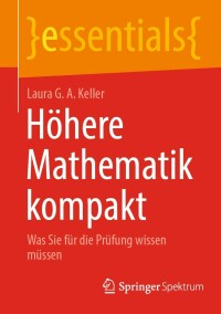 h here mathematik kompakt 1st edition laura g. a. keller 3662647451, 9783662647455