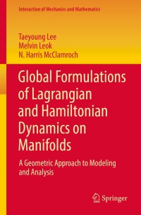 global formulations of lagrangian and hamiltonian dynamics on manifolds 1st edition taeyoung lee, melvin