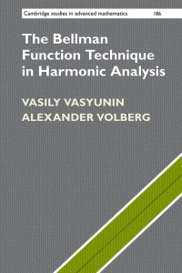 the bellman function technique in harmonic analysis 1st edition vasily vasyunin, alexander volberg