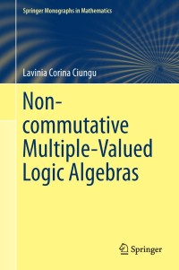 non commutative multiple valued logic algebras 1st edition lavinia corina ciungu 3319015885, 9783319015880