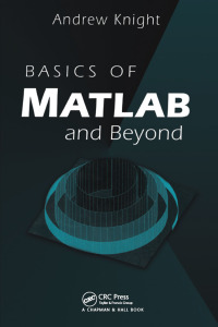 basics of matlab and beyond 1st edition andrew knight 0849320399, 9780849320392