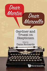 dear martin / dear marcello gardner and truzzi on skepticism 1st edition richards dana 9813203692,