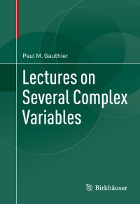 lectures on several complex variables 1st edition paul m. gauthier 3319115103, 9783319115108