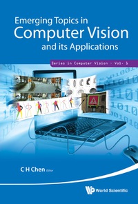 emerging topics in computer vision and its applications 1st edition chen chi hau 9814340995, 9789814340991