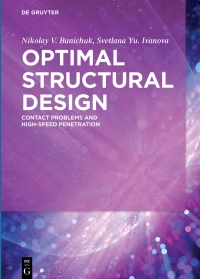 optimal structural design 1st edition nikolay v. banichuk, svetlana yu. ivanova 3110530805, 9783110530803