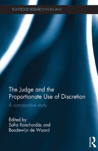 the judge and the proportionate use of discretion 1st edition author 1138812994, 9781138812994