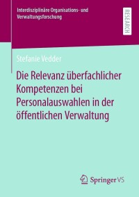 die relevanz berfachlicher kompetenzen bei personalauswahlen in der ffentlichen verwaltung 1st edition