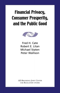 financial privacy consumer prosperity and the public good 1st edition fred h. cate, robert e. litan,