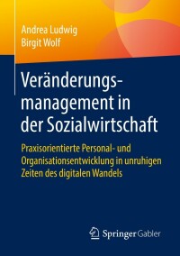 ver nderungsmanagement in der sozialwirtschaft 1st edition andrea ludwig, birgit wolf 3658349921,