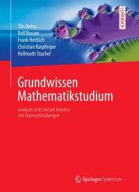 grundwissen mathematikstudium analysis und lineare algebra mit querverbindungen 1st edition tilo arens, rolf