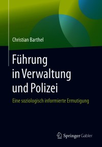 f hrung in verwaltung und polizei 1st edition christian barthel 365831981x, 9783658319816