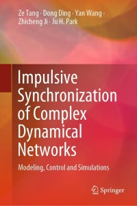 impulsive synchronization of complex dynamical networks 1st edition ze tang, dong ding, yan wang, zhicheng