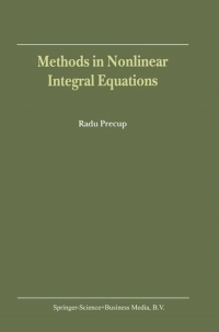 methods in nonlinear integral equations 1st edition r precup 1402008449, 9781402008443