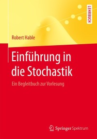einf hrung in die stochastik 1st edition robert hable 3662434970, 9783662434970