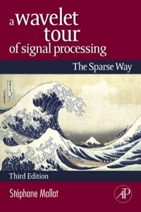 a wavelet tour of signal processing 3rd edition stephane mallat 0123743702, 9780123743701