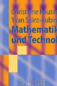 mathematik und technologie 1st edition christiane rousseau, yvan saint aubin 364230091x, 9783642300912