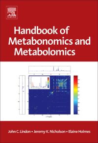 the handbook of metabonomics and metabolomics 1st edition lindon, john c., nicholson, jeremy k., holmes,