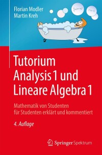 tutorium analysis 1 und lineare algebra 1 4th edition florian modler, martin kreh 3662567512, 9783662567517