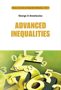 advanced inequalities 1st edition anastassiou george a 9814317624, 9789814317627