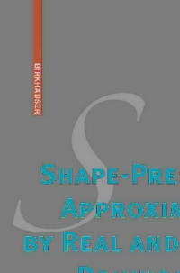shape preserving approximation by real and complex polynomials 1st edition sorin g. gal 0817647023,
