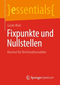 fixpunkte und nullstellen 1st edition guido walz 365835576x, 9783658355760