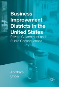 business improvement districts in the united states 1st edition abraham unger 3319322931, 9783319322933