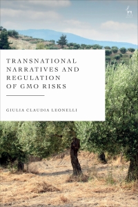 transnational narratives and regulation of gmo risks 1st edition giulia claudia leonelli 1509954449,