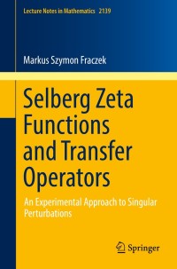 selberg zeta functions and transfer operators 1st edition markus szymon fraczek 3319512943, 9783319512945