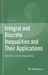 integral and discrete inequalities and their applications 1st edition yuming qin 3319333003, 9783319333007