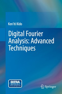 digital fourier analysis advanced techniques 1st edition keniti kido 1493911260, 9781493911264