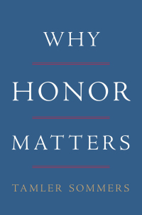 why honor matters 1st edition tamler sommers 0465098878, 9780465098873