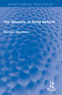 the dilemma of penal reform 1st edition hermann mannheim 1032069945, 9781032069944