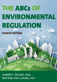 the abcs of environmental regulation 1st edition albert i. telsey 1636710158, 9781636710150