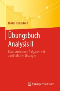 bungsbuch analysis ii 1st edition niklas hebestreit 3662658313, 9783662658314