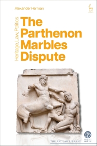 the parthenon marbles dispute 1st edition alexander herman 1509967176, 9781509967179