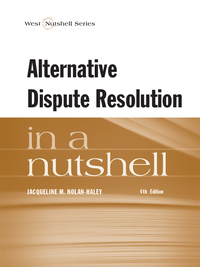 nolan haleys alternative dispute resolution in a nutshell 4th edition nolan haley, jacqueline 0314285326,