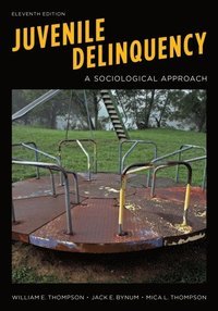 juvenile delinquency 11th edition william e. thompson, jack e. bynum, mica l. thompson 1538130297,