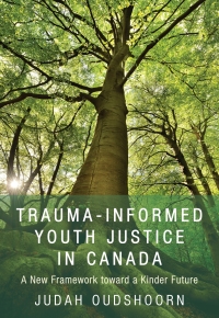 trauma informed youth justice in canada 1st edition judah oudshoorn 1551308851, 9781551308852