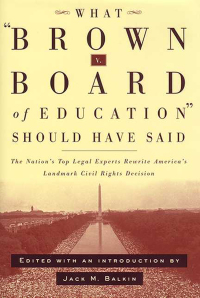 what brown v board of education should have said 1st edition jack m. balkin 081479890x, 9780814798904