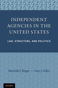 independent agencies in the united states 1st edition professor marshall j. breger, professor gary j. edles