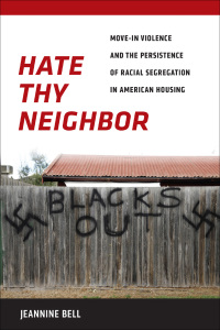 hate thy neighbor 1st edition jeannine bell 0814791441, 9780814791448