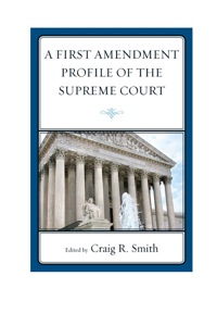 a first amendment profile of the supreme court 1st edition craig smith 1611493617, 9781611493610
