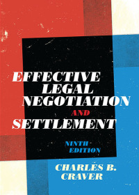 effective legal negotiation and settlement 9th edition charles b. craver 1531017797, 9781531017798