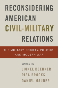 reconsidering american civil military relations 1st edition lionel beehner, risa brooks, daniel maurer