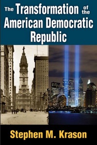 the transformation of the american democratic republic 1st edition krason, stephen m. 1412847451,