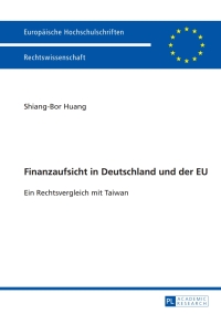 finanzaufsicht in deutschland und der eu 1st edition shiang bor huang 3631627785, 9783631627785