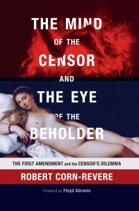 the mind of the censor and the eye of the beholder 1st edition robert corn revere 110712994x, 9781107129948